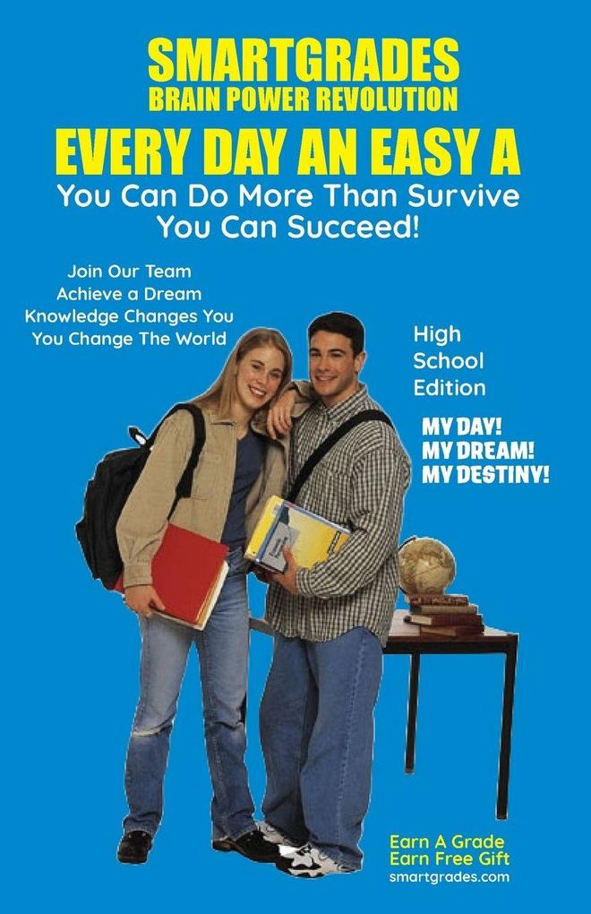 EVERY DAY AN EASY A Study Skills (High School Edition Paperback) SMARTGRADES BRAIN POWER REVOLUTION