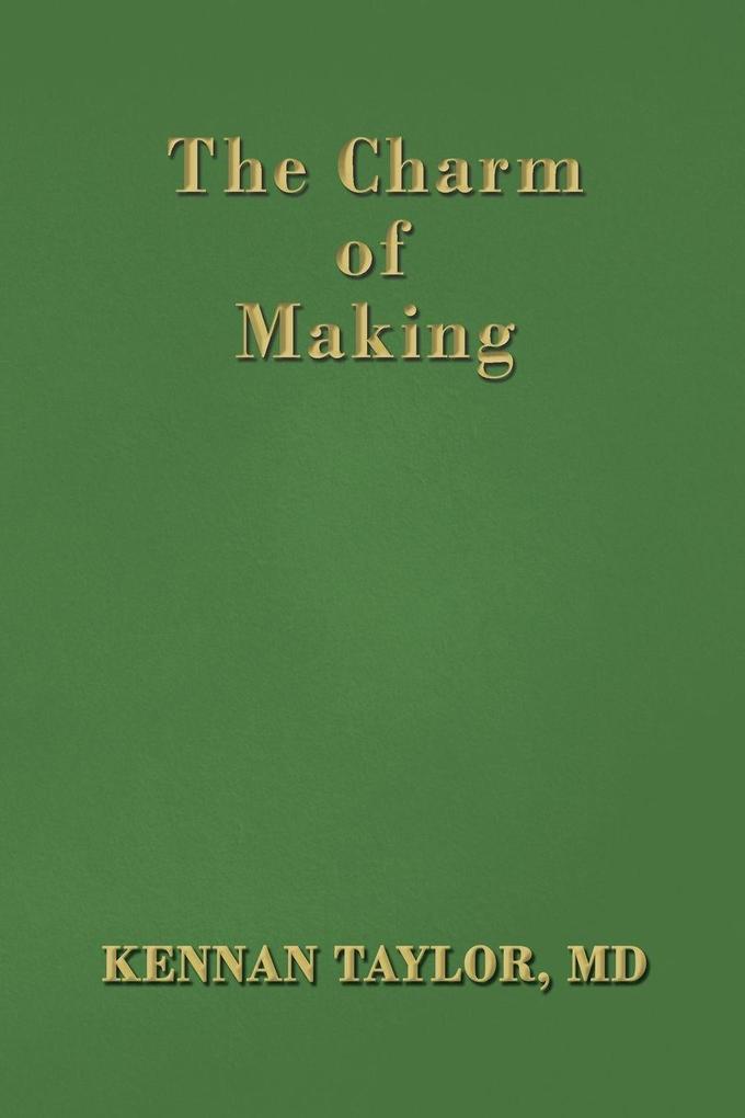 The Charm of Making