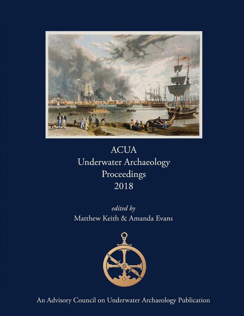 ACUA Underwater Archaeology Proceedings 2018