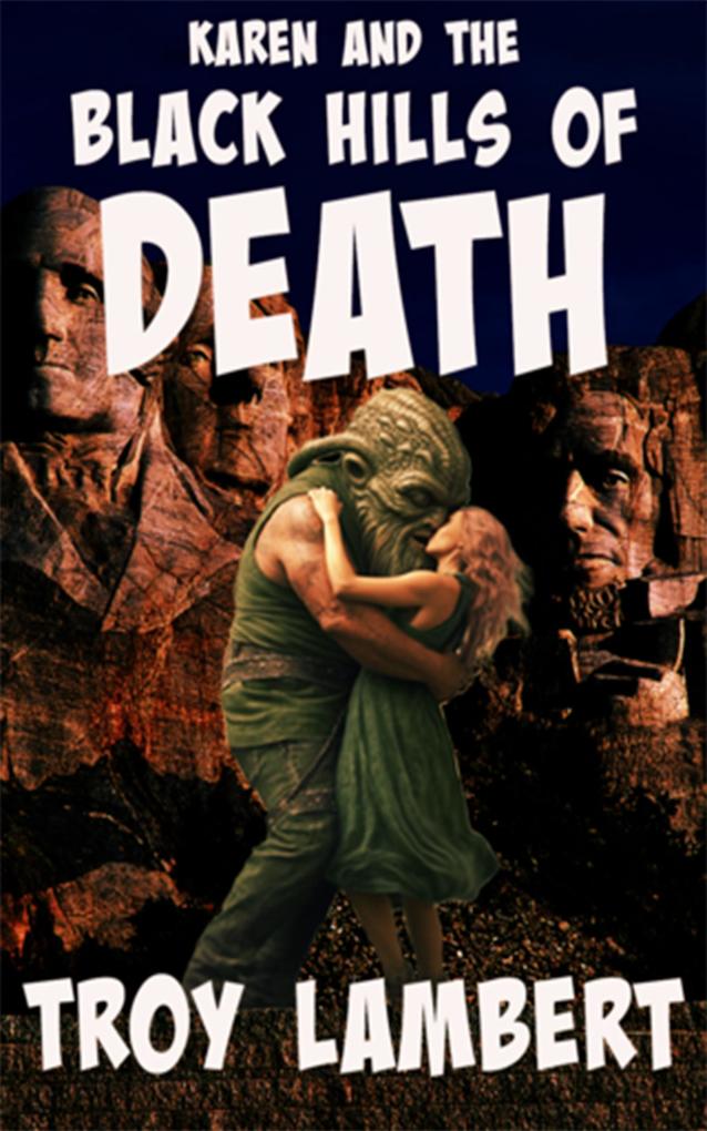 Karen and the Black Hills of Death (Cthulu and Karen Adventure Comedy Series #2)