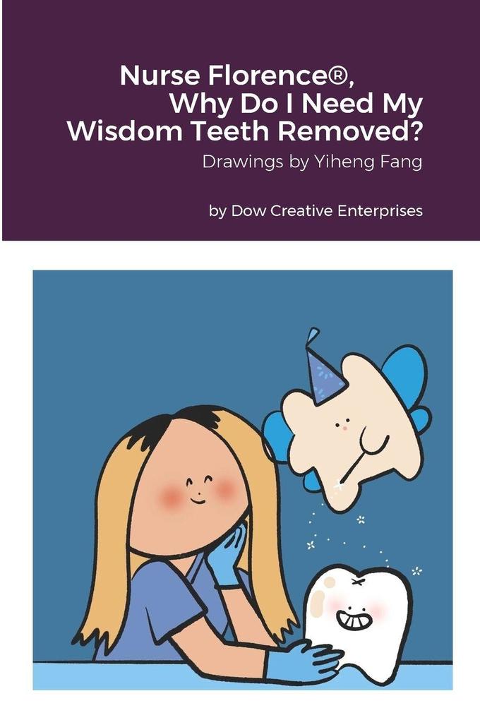 Nurse Florence® Why Do I Need My Wisdom Teeth Removed?