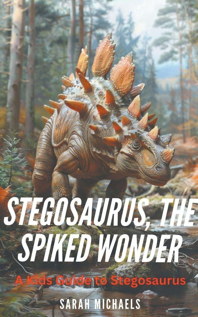 Stegosaurus the Spiked Wonder