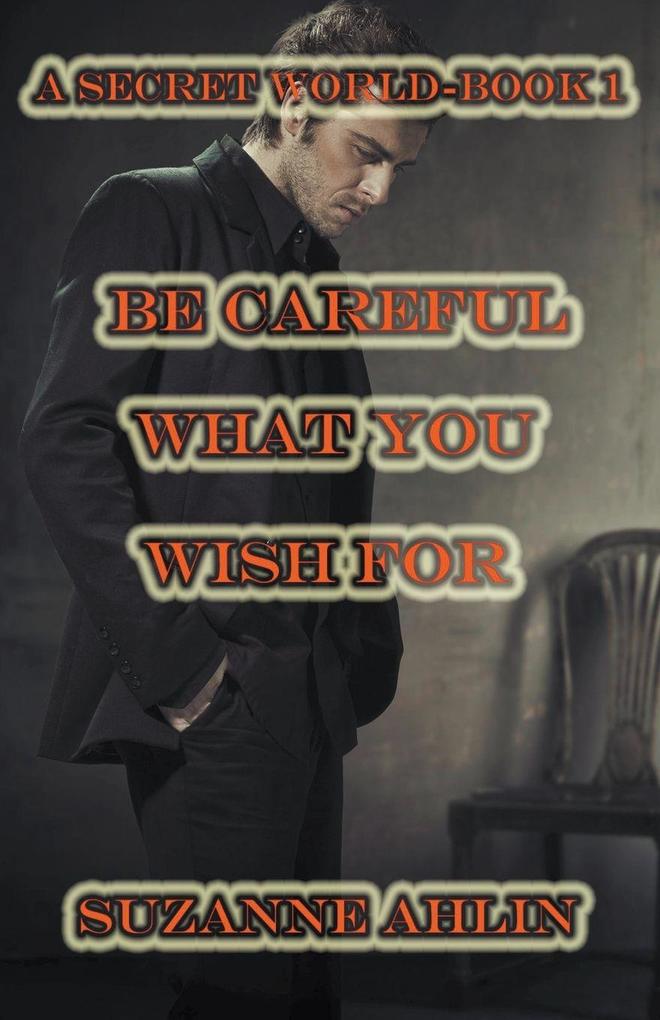 Be Careful What You Wish For