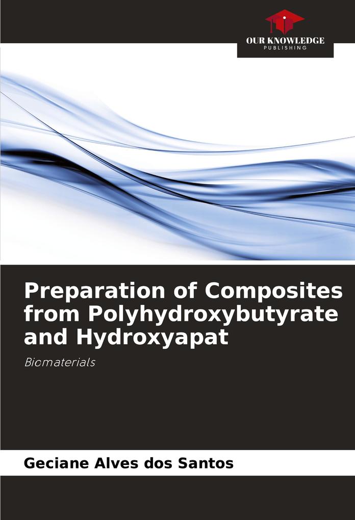 Preparation of Composites from Polyhydroxybutyrate and Hydroxyapat