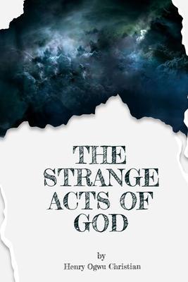 The Strange act of God by Henry Ogwu Christian