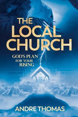The Local Church - God‘s Plan for Your Rising