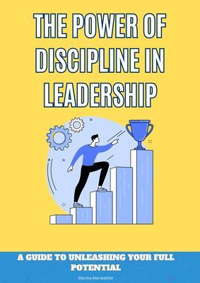 The Power of Discipline In Leadership