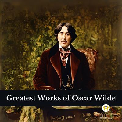 Greatest Works of  Wilde (Deluxe Hardbound Edition)