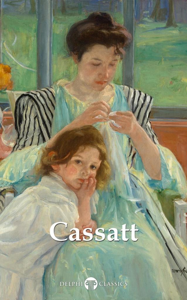 Delphi Complete Works of Mary Cassatt Illustrated