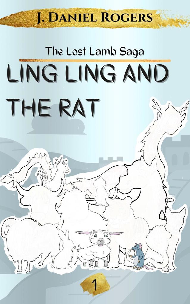 Ling Ling And The Rat (The Lost Lamb Saga #1)