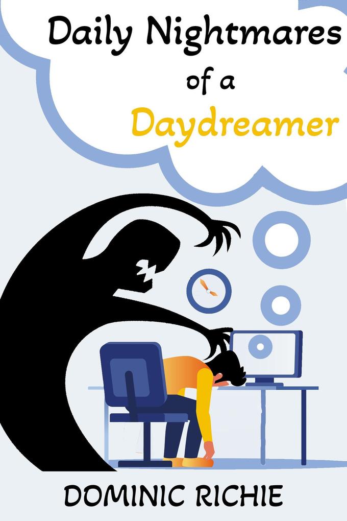 Daily Nightmares of a Daydreamer