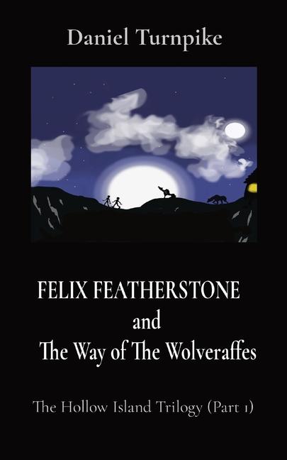 FELIX FEATHERSTONE and The Way of The Wolveraffes
