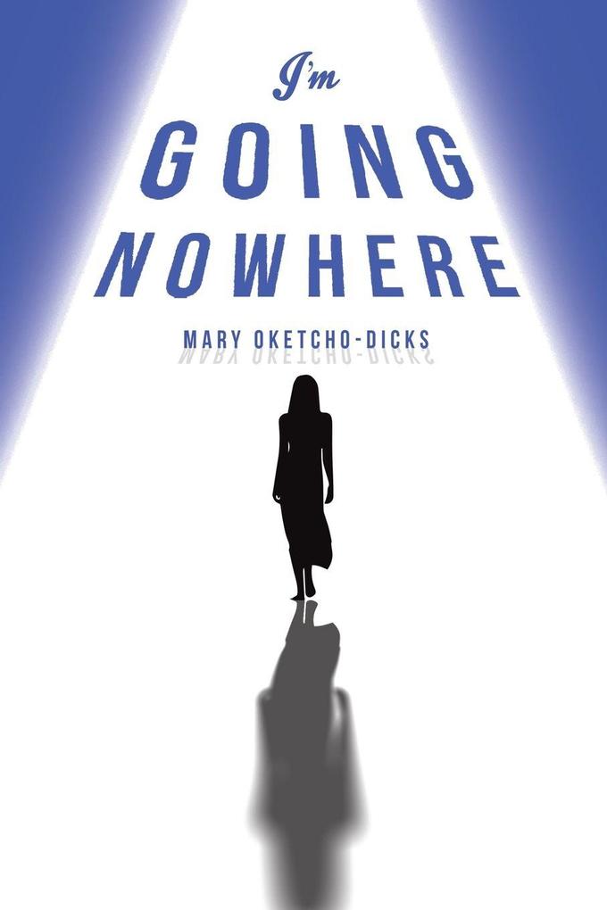I'm Going Nowhere