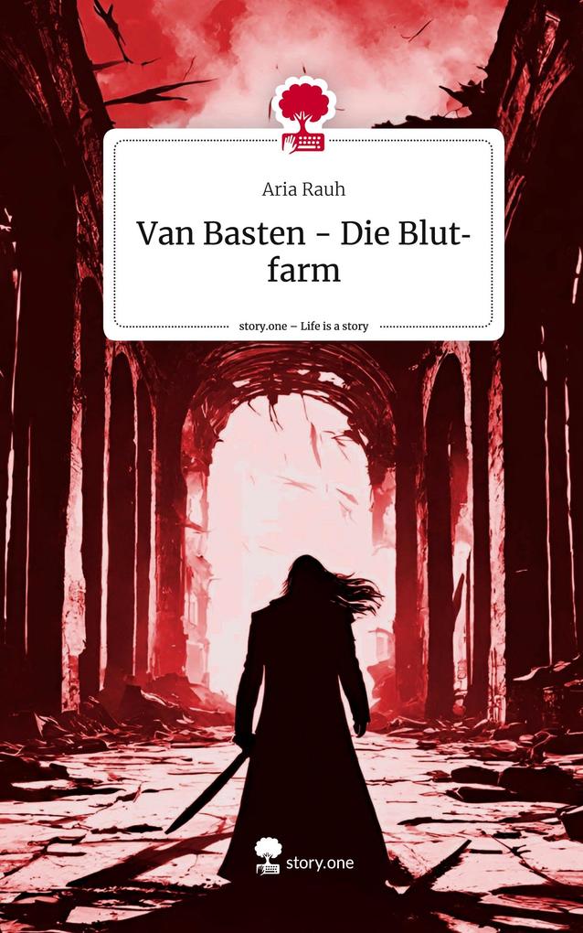 Van Basten - Die Blutfarm. Life is a Story - story.one