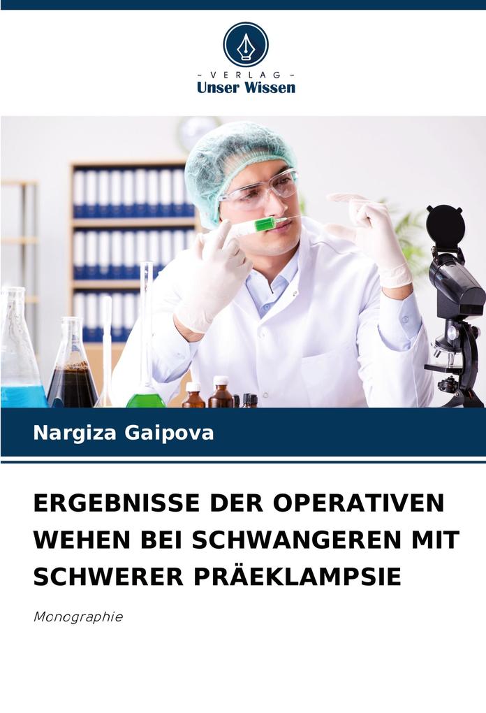ERGEBNISSE DER OPERATIVEN WEHEN BEI SCHWANGEREN MIT SCHWERER PRÄEKLAMPSIE