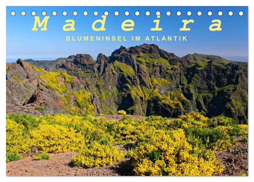 Madeira Blumeninsel im Atlantik (Tischkalender 2025 DIN A5 quer) CALVENDO Monatskalender