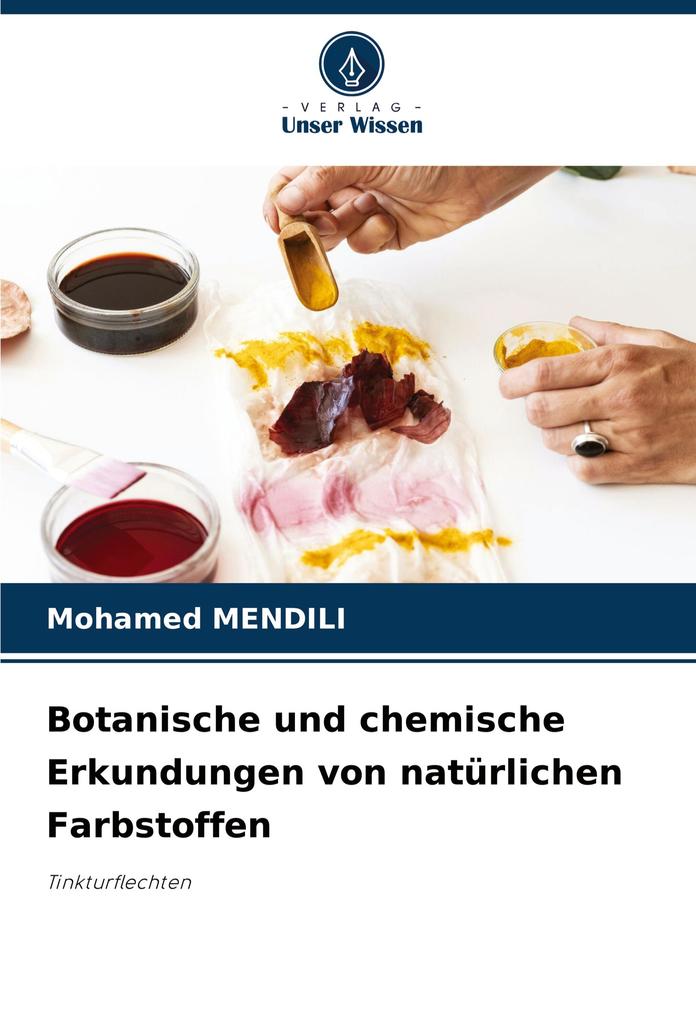 Botanische und chemische Erkundungen von natürlichen Farbstoffen