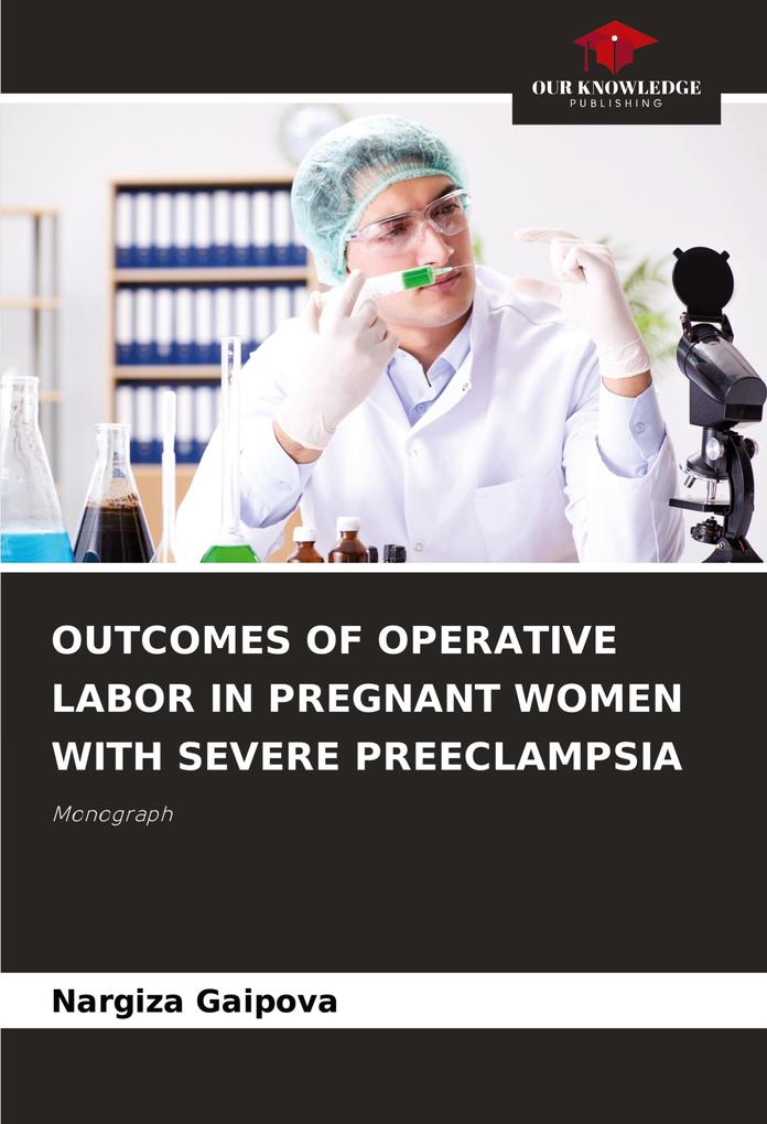 OUTCOMES OF OPERATIVE LABOR IN PREGNANT WOMEN WITH SEVERE PREECLAMPSIA