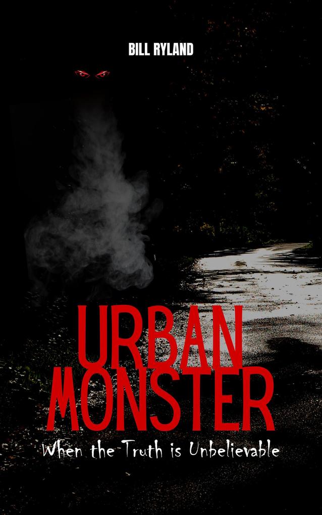 Urban Monsters A Bigfoot Story