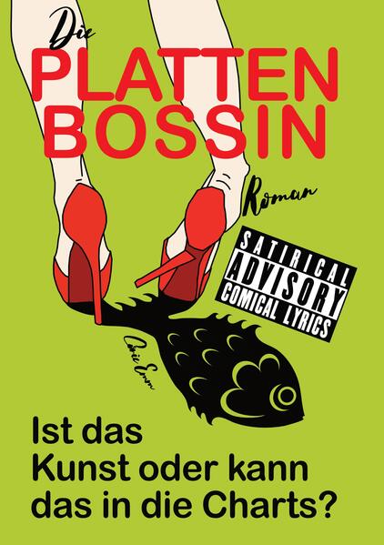 Die Plattenbossin ein Inside Musicbiz Comedy Roman