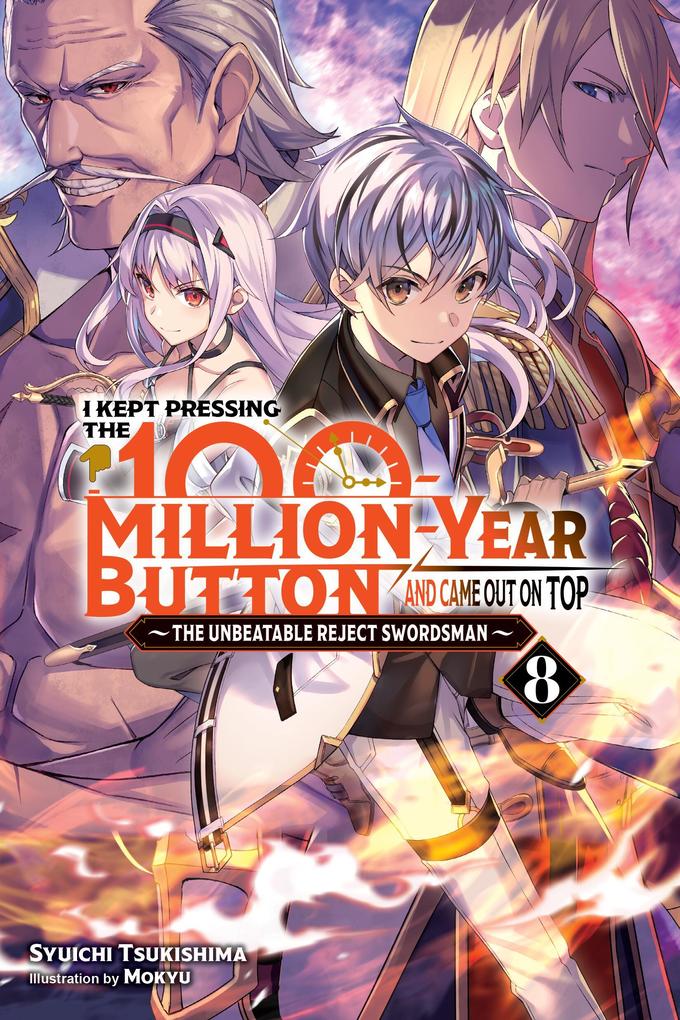 I Kept Pressing the 100-Million-Year Button and Came Out on Top Vol. 8 (Light Novel)