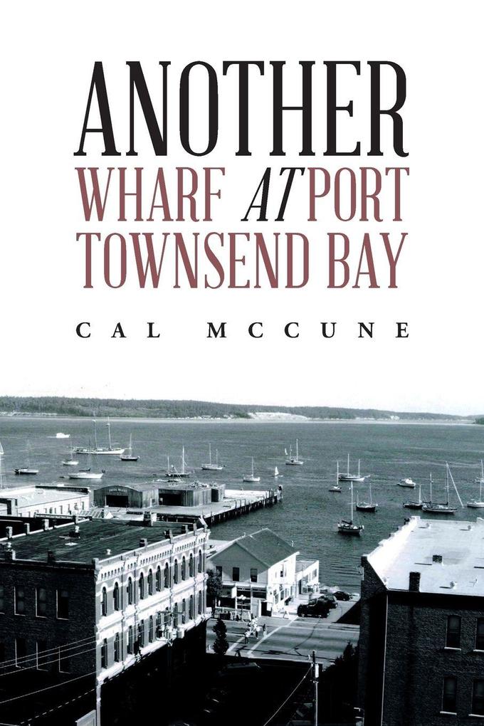ANOTHER WHARF AT PORT TOWNSEND BAY