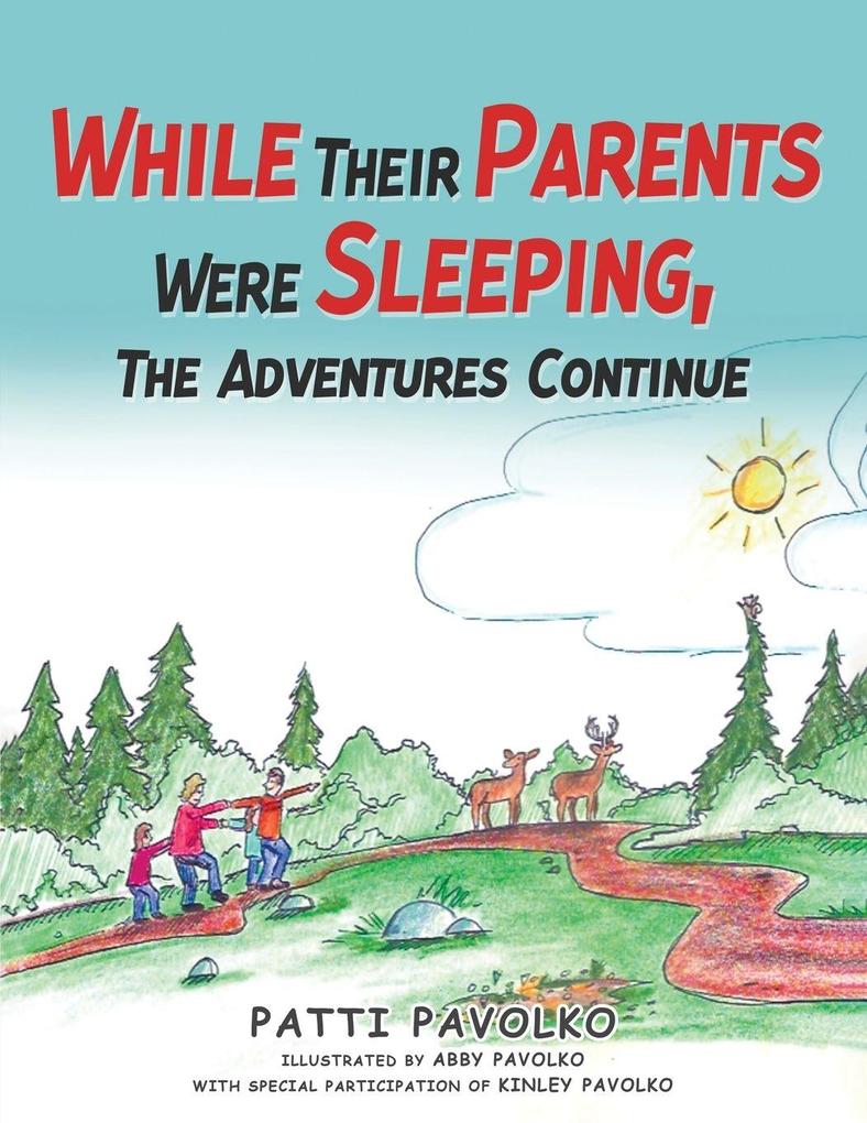 While Their Parents Were Sleeping The Adventures Continue