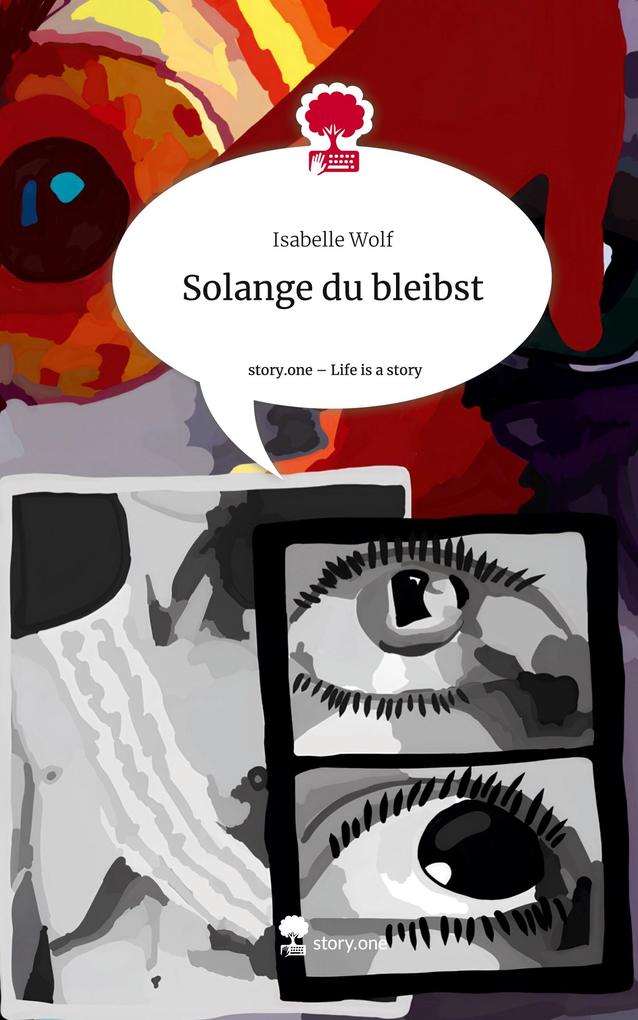 Solange du bleibst. Life is a Story - story.one