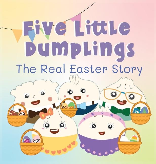 Five Little Dumplings The Real Easter Story