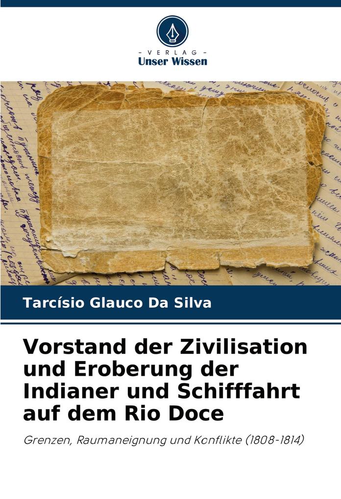 Vorstand der Zivilisation und Eroberung der Indianer und Schifffahrt auf dem Rio Doce