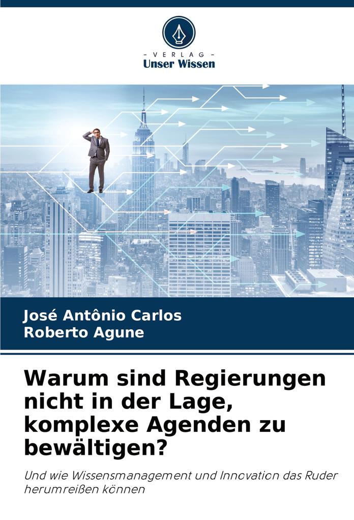 Warum sind Regierungen nicht in der Lage komplexe Agenden zu bewältigen?