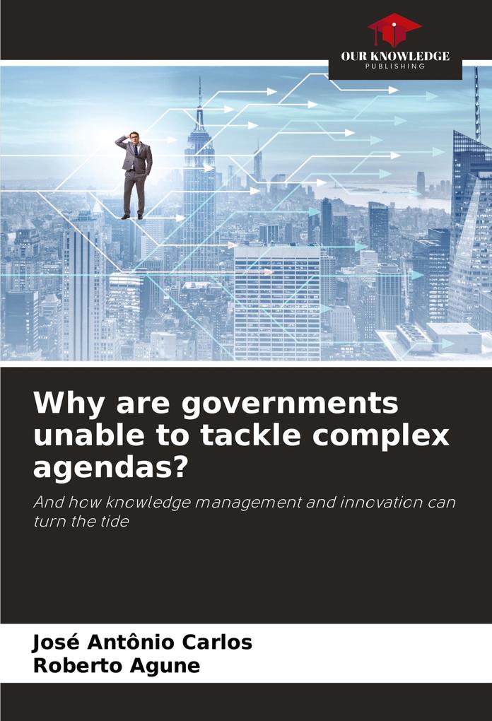 Why are governments unable to tackle complex agendas?