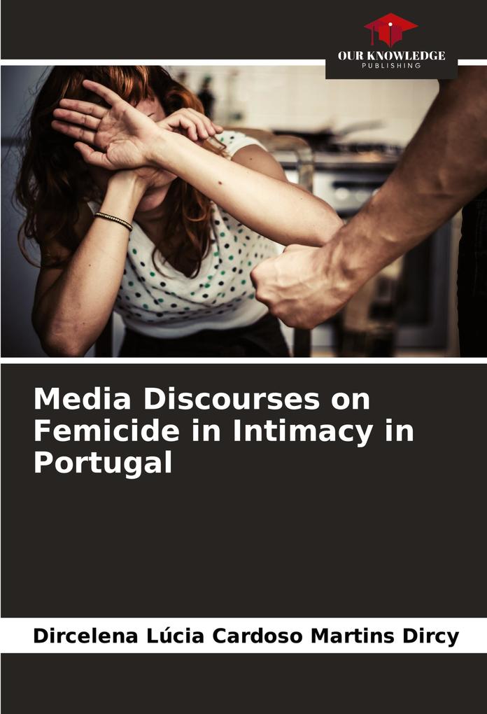 Media Discourses on Femicide in Intimacy in Portugal
