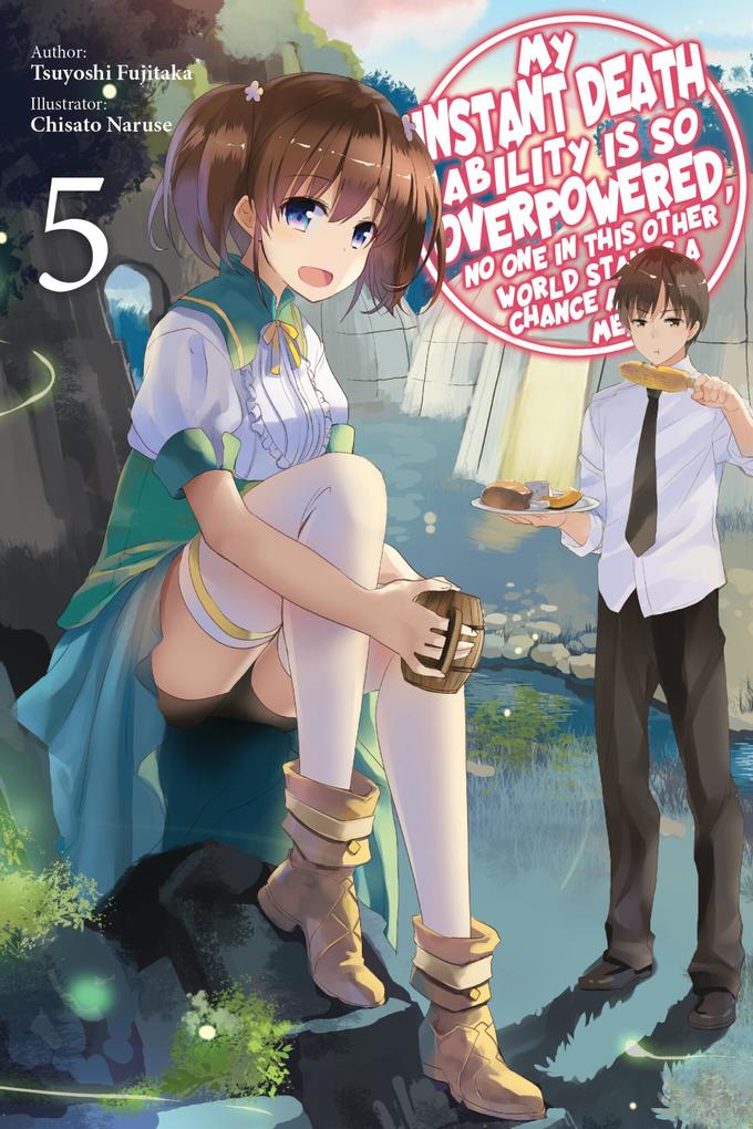 My Instant Death Ability Is So Overpowered No One in This Other World Stands a Chance Against Me! Vol. 5 (Light Novel)