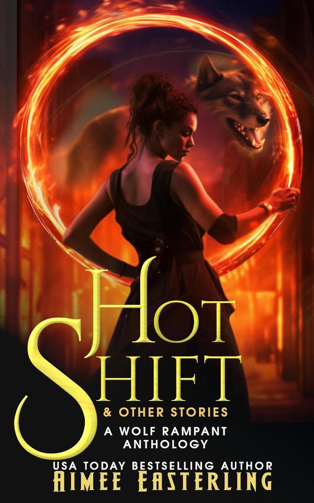 Hot Shift & Other Stories (Wolf Rampant #5)