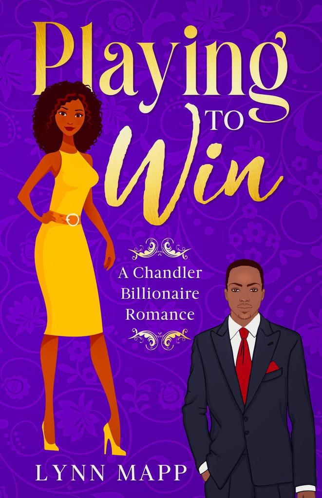 Playing to Win (A Chandler Billionaire Romance #1)