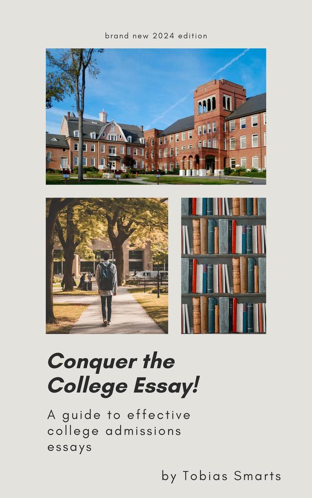 Conquer the College Essay! A Guide to Effective College Admissions Essays