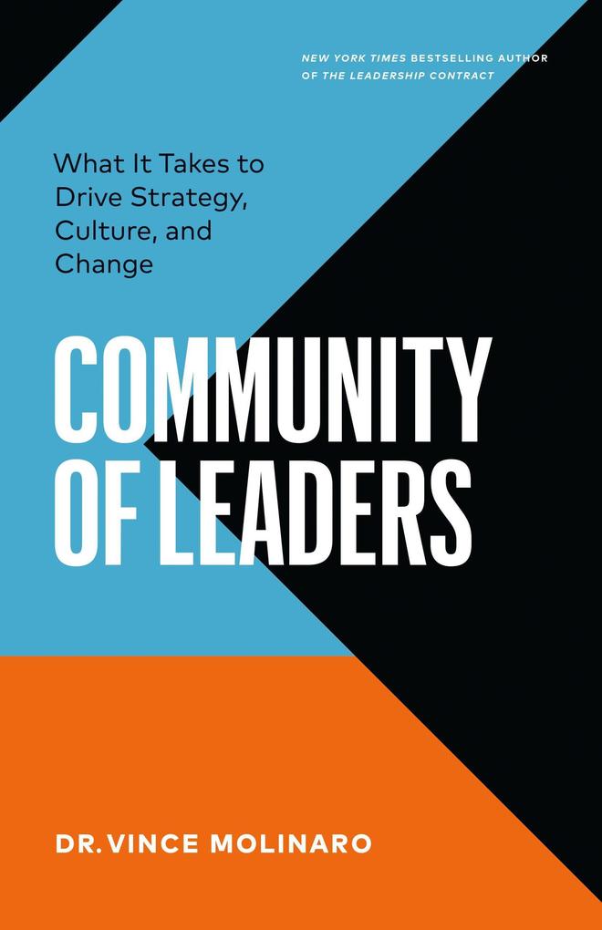 Community of Leaders: What It Takes to Drive Strategy Culture and Change