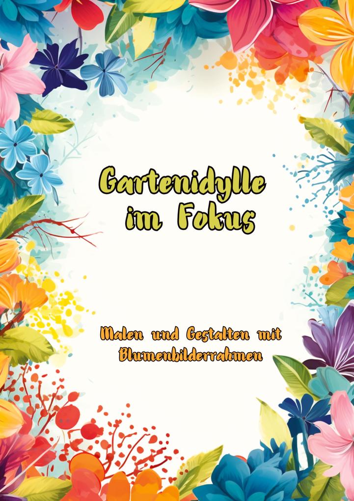 Gartenidylle im Fokus