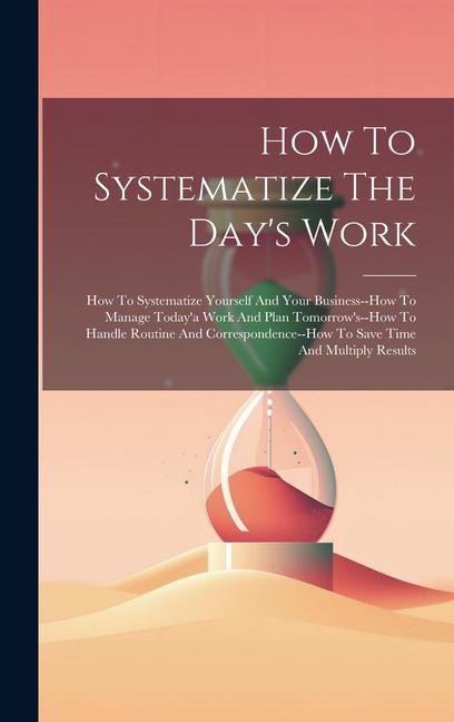 How To Systematize The Day‘s Work