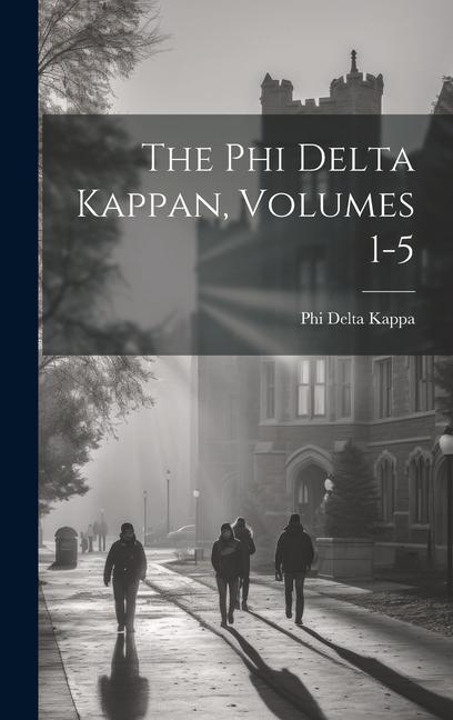 The Phi Delta Kappan Volumes 1-5