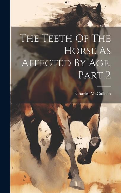 The Teeth Of The Horse As Affected By Age Part 2