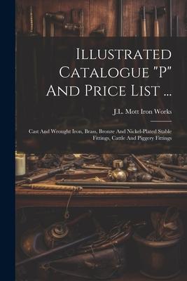 Illustrated Catalogue p And Price List ...