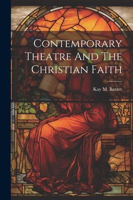 Contemporary Theatre And The Christian Faith