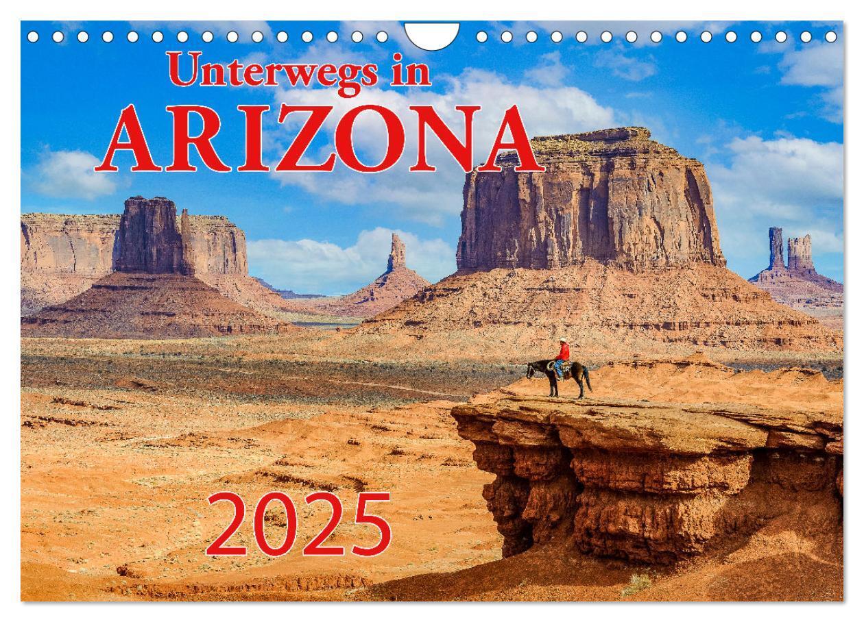 Unterwegs in ARIZONA (Wandkalender 2025 DIN A4 quer) CALVENDO Monatskalender