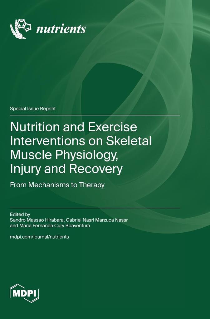 Nutrition and Exercise Interventions on Skeletal Muscle Physiology Injury and Recovery