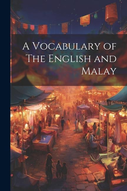 A Vocabulary of The English and Malay