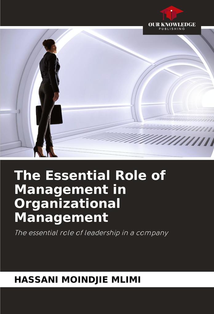 The Essential Role of Management in Organizational Management