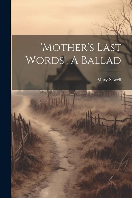 ‘mother‘s Last Words‘ A Ballad