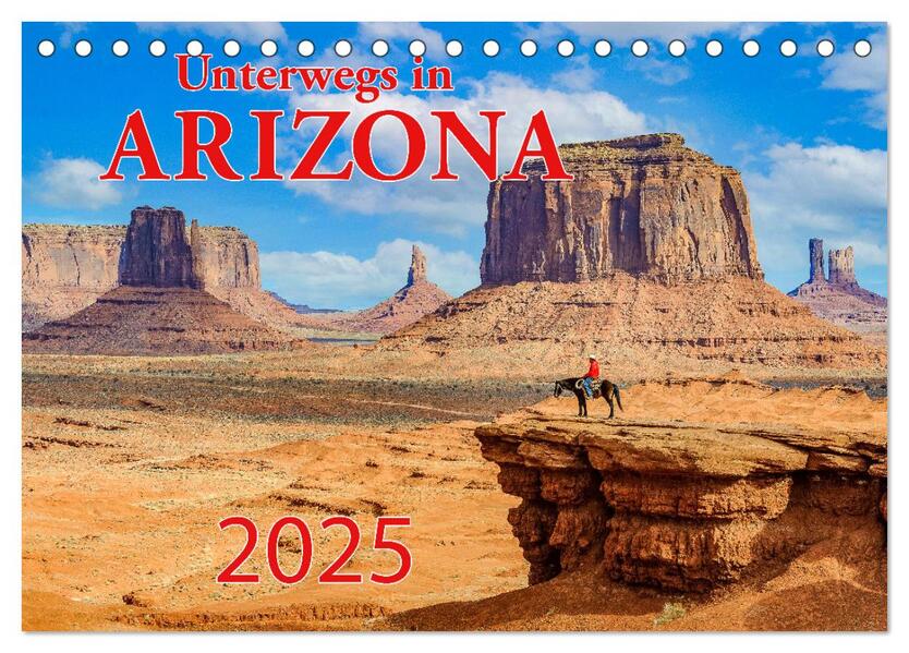 Unterwegs in ARIZONA (Tischkalender 2025 DIN A5 quer) CALVENDO Monatskalender